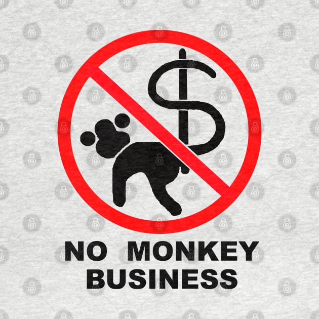 No Monkey Business (white) by NewSignCreation